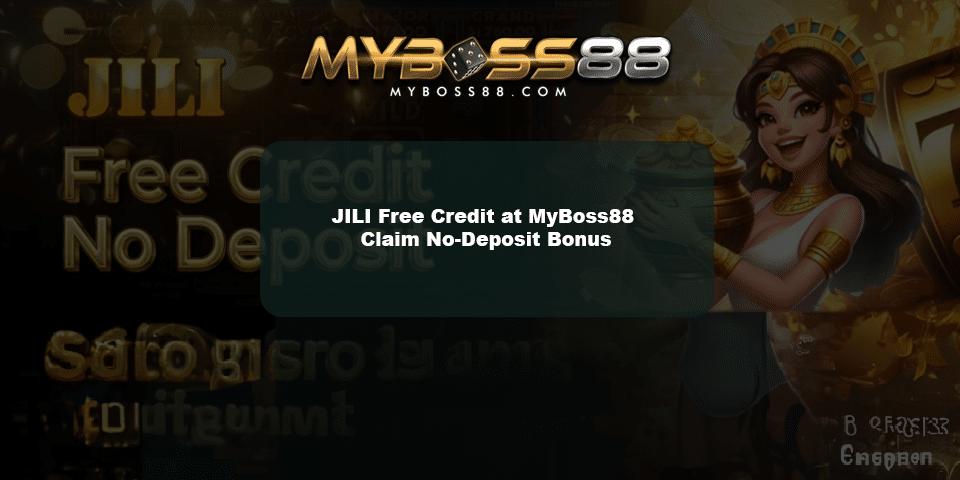 JILI free credit slot games on myboss88
