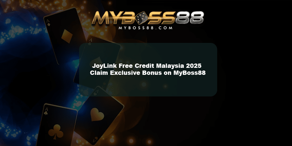 Joylink free credit exclusively on myboss88 for online slots players