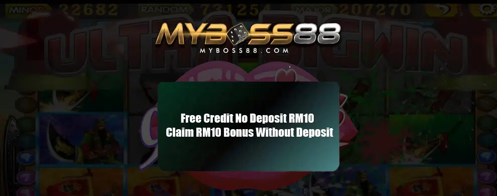 Claim free credit no deposit rm10 on myboss88